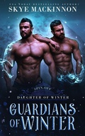Cover: Guardians of Winter (Daughter of Winter, #6) - Peryton Press