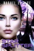 Cover: Star Splitter Book 1 - Rachel E Rice