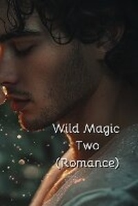 Enlarge image Cover: Wild Magic Two (Romance) - Benjamin Wilson