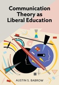 Cover: Communication Theory As Liberal Education - Cognella, Inc