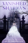 Cover: Vanished Shadows (The Dark and the Unseen, #1) - Anna Greenwood