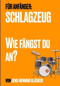 Abbildung von: Schlagzeug - Wie fängst du an? - MusiKreAktiv