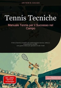 Abbildung von: Tennis Tecniche: Manuale Tennis per il Successo nel Campo - Saage Books