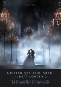 Abbildung von: Meister der Spieloper: Albert Lortzing - Tredition Gmbh