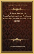Cover: L'Estat Present De L'Angleterre, Avec Plusieurs Reflexions Sur Son Ancien Estat (1671) - Kessinger Publishing