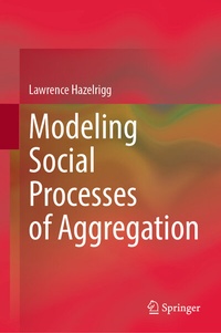 Enlarge image Cover: Modeling Social Processes of Aggregation - Springer