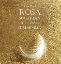 Abbildung von: Rosa sucht den Schlüssel zum Himmel - Verlagshaus Schlosser
