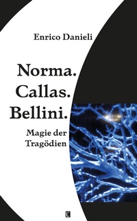 Abbildung von: Norma. Callas. Bellini - Literareon
