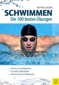 Cover: Schwimmen - Die 100 besten &Uuml;bungen - Meyer & Meyer