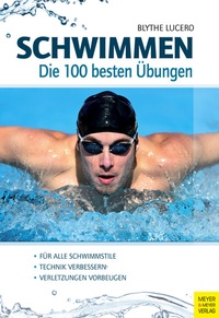 Abbildung von: Schwimmen - Die 100 besten Übungen - Meyer & Meyer
