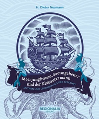 Abbildung von: Meerjungfrauen, Seeungeheuer und der Klabautermann - Regionalia Verlag