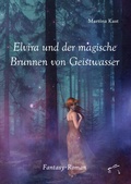 Cover: Elvira und der magische Brunnen von Geistwasser - Edition Paashaas Verlag EPV