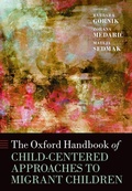 Cover: The Oxford Handbook of Child-Centered Approaches to Migrant Children - Oxford University Press Inc