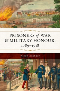 Abbildung von: Prisoners of War and Military Honour, 1789-1918 - OUP eBook