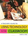 Cover: A Teacher's Guide to Using Technology in the Classroom - Libraries Unlimited