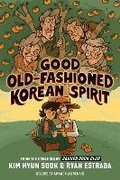Cover: Good Old-Fashioned Korean Spirit: A Graphic Novel - Penguin Workshop