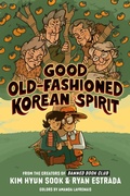 Cover: Good Old-Fashioned Korean Spirit: A Graphic Novel - Penguin Workshop