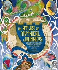 Abbildung von: Atlas of Mythical Journeys: Volume 3 - Wide Eyed Editions