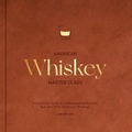 Cover: American Whiskey Master Class - Harvard Common Press