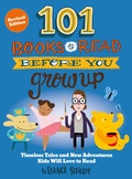 Cover: 101 Books to Read Before You Grow Up (Revised Edition) - Walter Foster Jr.
