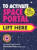 Cover: To Activate Space Portal, Lift Here - Holiday House Inc