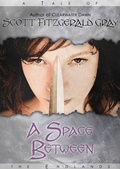 Cover: A Space Between (Tales of the Endlands, #1) - insaneangel
