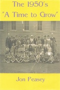 Cover: The 1950's - A Time To Grow (Memoirs, #1) - Jon Peasey