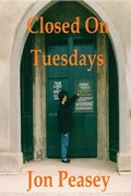 Cover: Closed On Tuesdays (Travel Memoirs, #1) - Jon Peasey