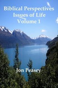 Cover: Biblical Perspectives - Issues of Life Volume 1 - Jon Peasey