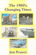 Cover: The 1960's - Changing Times (Memoirs, #2) - Jon Peasey