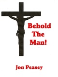 Cover: Behold the Man! (Christian Encouragement, #4) - Jon Peasey