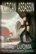 Cover: Vatican Assassin - 15th Anniversary Edition (The Vatican Assassin Trilogy, #1) - Mike Luoma