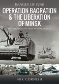 Cover: Operation Bagration & the Liberation of Minsk - Pen & Sword Books Ltd