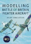 Cover: Modelling Battle of Britain Fighter Aircaft - Pen & Sword Books Ltd