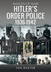 Abbildung von: Hitler's Order Police 1936-1942 - Pen & Sword Books Ltd