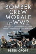 Cover: Bomber Crew Morale in WW2 - Pen & Sword Books Ltd