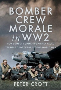 Enlarge image Cover: Bomber Crew Morale in WW2 - Pen & Sword Books Ltd