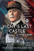 Cover: Vichy's Last Castle - Pen & Sword Books Ltd