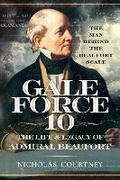 Cover: Gale Force 10: The Life and Legacy of Admiral Beaufort - Pen & Sword Books Ltd