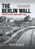 Cover: The Berlin Wall - Pen & Sword Books Ltd