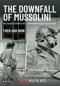 Cover: THE DOWNFALL OF MUSSOLINI - Pen & Sword Books Ltd