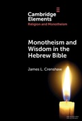 Cover: Monotheism and Wisdom in the Hebrew Bible - Cambridge University Press