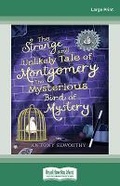 Cover: The Strange and Unlikely Tale of Montgomery, the Mysterious Bird of Mystery - ReadHowYouWant