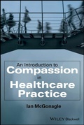 Cover: An Introduction to Compassion in Healthcare Practice - Wiley