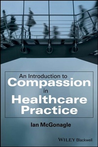 Abbildung von: An Introduction to Compassion in Healthcare Practice - Wiley