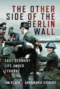 Cover: The Other Side of the Berlin Wall - Pen & Sword History