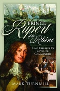 Bild: Prince Rupert of the Rhine - Pen & Sword History