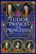 Bild: Tudor Princes and Princesses - Pen & Sword History