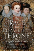 Bild: The Race for Elizabeth I's Throne - Pen & Sword History