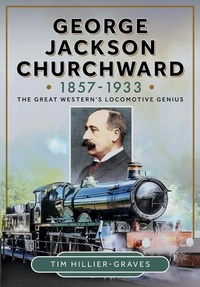 Abbildung von: George Jackson Churchward, 1857-1933 - Pen & Sword Transport